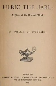 Ulric the Jarl: A Story of the Penitent Thief — William O. Stoddard cover