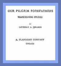 Our Pilgrim Forefathers: Thanksgiving Studies cover