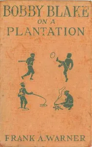 Bobby Blake on a Plantation; Or, Lost in the Great Swamp — Frank A. Warner cover