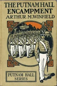 The Putnam Hall Encampment; or, The Secret of the Old Mill — Edward Stratemeyer cover