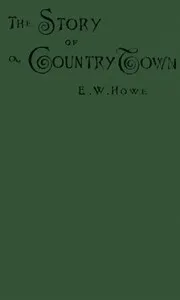 The Story of a Country Town — E. W. (Edgar Watson) Howe cover