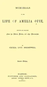 Memorials of the Life of Amelia Opie: Selected and Arranged from her Letters, Diaries, and other Manuscripts — Amelia Opie cover