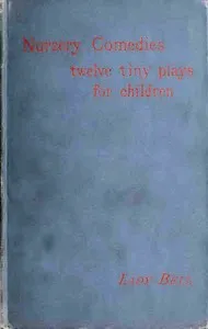 Nursery Comedies: Twelve Tiny Plays for Children — Florence Eveleen Eleanore Olliffe, Lady Bell cover
