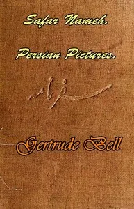 Safar Nameh, Persian Pictures: A Book Of Travel — Gertrude Lowthian Bell cover