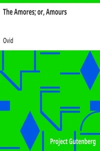 The Amores; or, Amours: Literally Translated into English Prose, with Copious Notes — Ovid cover