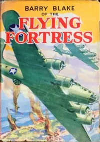 Barry Blake of the Flying Fortress — Gaylord Du Bois cover