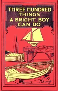 Three Hundred Things a Bright Boy Can Do — Anonymous cover