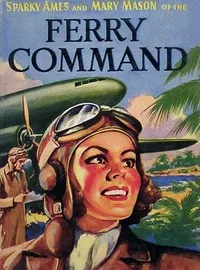 Sparky Ames of the Ferry Command — Roy J. (Roy Judson) Snell cover