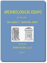 Archæological Essays, Vol. 2 — James Young Simpson cover