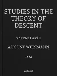 Studies in the Theory of Descent (Volumes 1 and 2) — August Weismann cover