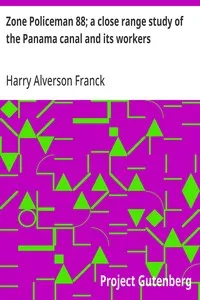 Zone Policeman 88; a close range study of the Panama canal and its workers — Harry Alverson Franck cover