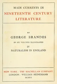 Main Currents in Nineteenth Century Literature - 4. Naturalism in England — Georg Brandes cover