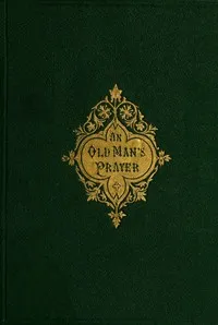 An Old Man's Prayer — George M. (George Melville) Baker cover