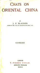 Chats on Oriental China — J. F. (James F.) Blacker cover