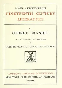 Main Currents in Nineteenth Century Literature - 5. The Romantic School in France cover