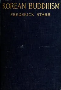 Korean Buddhism: History—Condition—Art — Frederick Starr cover