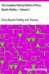The Complete Poetical Works of Percy Bysshe Shelley — Volume 2 — Percy Bysshe Shelley cover
