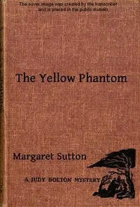 The Yellow Phantom: A Judy Bolton Mystery — Margaret Sutton cover