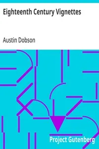 Eighteenth Century Vignettes — Austin Dobson cover