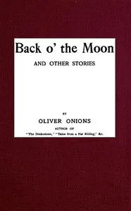 Back o' the Moon, and other stories — Oliver Onions cover