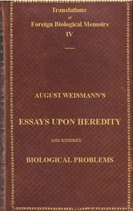 Essays Upon Heredity and Kindred Biological Problems: Authorised Translation cover