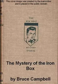 The Mystery of the Iron Box: A Ken Holt Mystery — Bruce Campbell cover