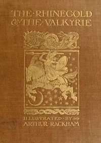 The Rhinegold & The Valkyrie: The Ring of the Niblung, part 1 — Richard Wagner cover