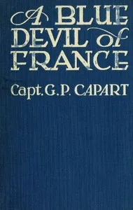 A Blue Devil of France: Epic figures and stories of the Great War, 1914-1918 — G.-P. (Gustav-P.) Capart cover