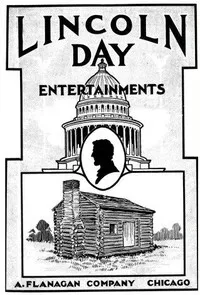 Lincoln Day Entertainments: Recitations, Plays, Dialogues, Drills, Tableaux, Pantomimes, Quotations, Songs, Tributes, Stories, Facts — Anonymous cover