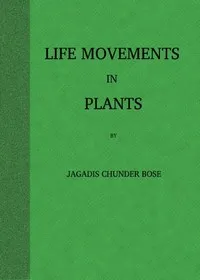 Life Movements in Plants, Volume I cover