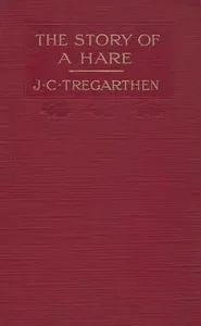 The Story of a Hare — J. C. (John Coulson) Tregarthen cover