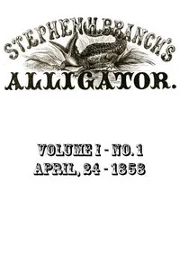 Stephen H. Branch's Alligator, Vol. 1 no. 01, April 24, 1858 cover