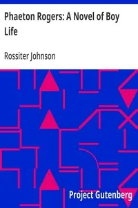 Phaeton Rogers: A Novel of Boy Life — Rossiter Johnson cover
