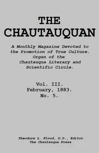 The Chautauquan, Vol. 03, February 1883: A Monthly Magazine Devoted to the Promotion of True Culture.; Organ of the Chautauqua Literary and Scientific Circle. — Chautauqua Literary and Scientific Circle cover