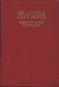 The Little Grey House — Marion Ames Taggart cover
