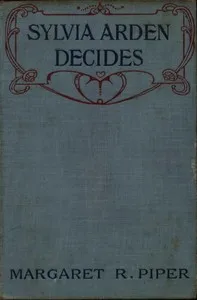 Sylvia Arden Decides — Margaret Piper Chalmers cover
