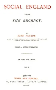 Social England under the Regency, Vol. 1 (of 2) — John Ashton cover