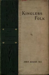 Kingless Folk, and Other Addresses on Bible Animals — John Adams cover