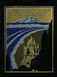 The Road of a Thousand Wonders: The Coast Line—Shasta Route of the Southern Pacific Company from Los Angeles Through San Francisco, to Portland, a Journey of Over One Thousand Three Hundred Miles — Southern Pacific Company. Passenger Department cover
