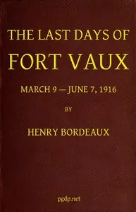 The Last Days of Fort Vaux, March 9-June 7, 1916 cover