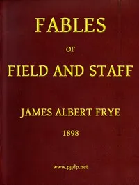 Fables of Field and Staff — James A. (James Albert) Frye cover