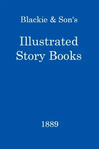 Blackie & Son's Illustrated Story Books Catalogue, 1889 — Blackie & Son cover