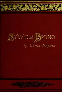 Sylvie and Bruno (Illustrated) — Lewis Carroll cover