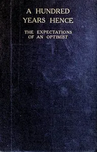 A Hundred Years Hence: The Expectations of an Optimist — T. Baron Russell cover