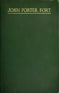 John Porter Fort: A Memorial, and Personal Reminiscences — John Porter Fort cover