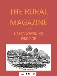 The Rural Magazine, and Literary Evening Fire-Side, Vol. 1 No. 10 (1820) — Various cover