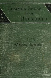 Common Sense in the Household: A Manual of Practical Housewifery cover