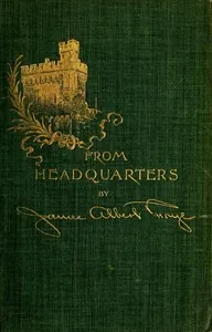 From Headquarters: Odd Tales Picked up in the Volunteer Service — James A. (James Albert) Frye cover