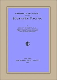 Chapters on the History of the Southern Pacific cover