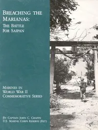 Breaching the Marianas: The Battle for Saipan — John C. (John Carsten) Chapin cover